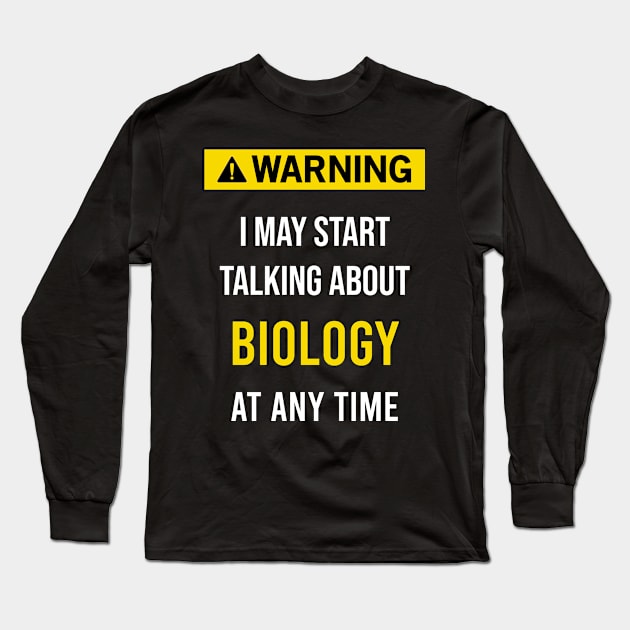 Warning Biology Long Sleeve T-Shirt by flaskoverhand